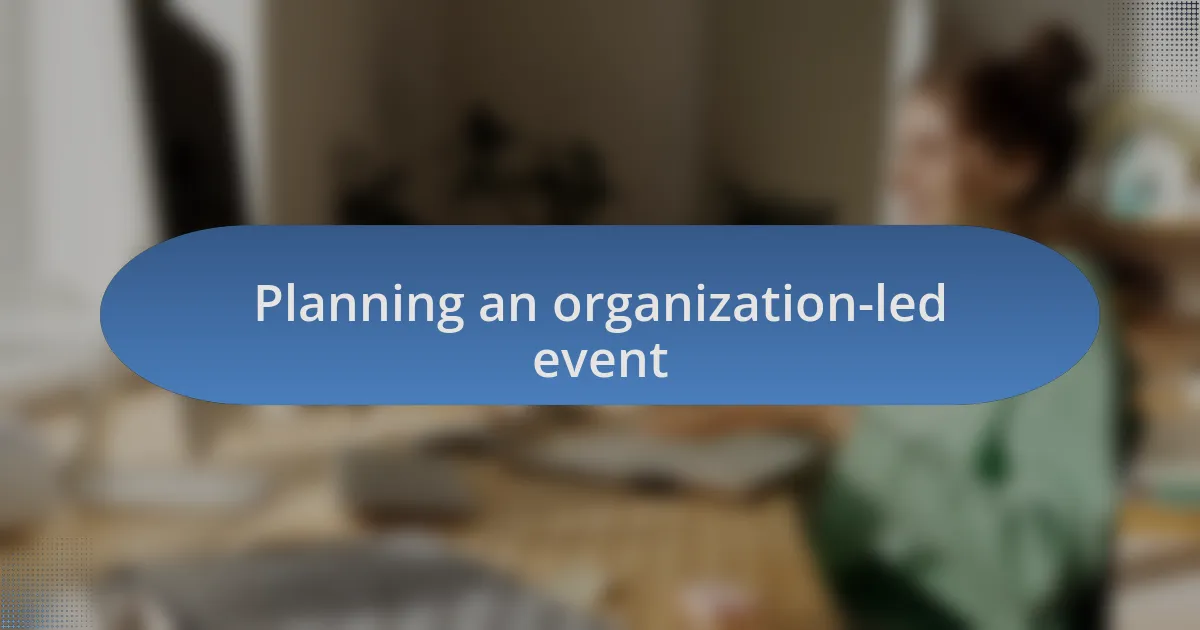 Planning an organization-led event