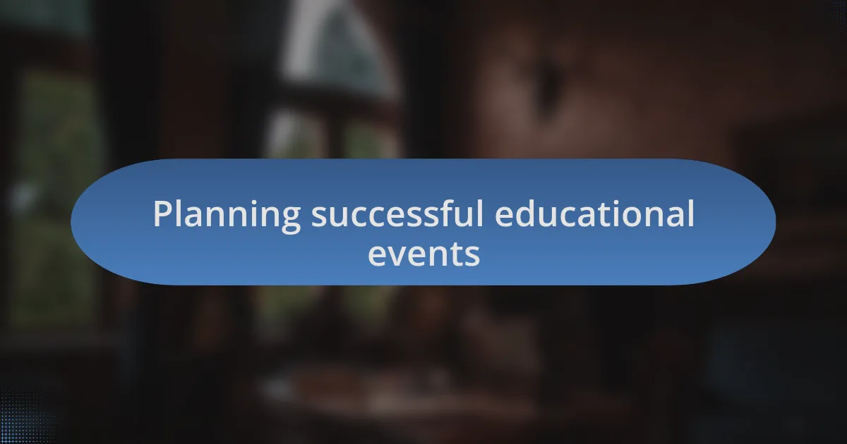 Planning successful educational events