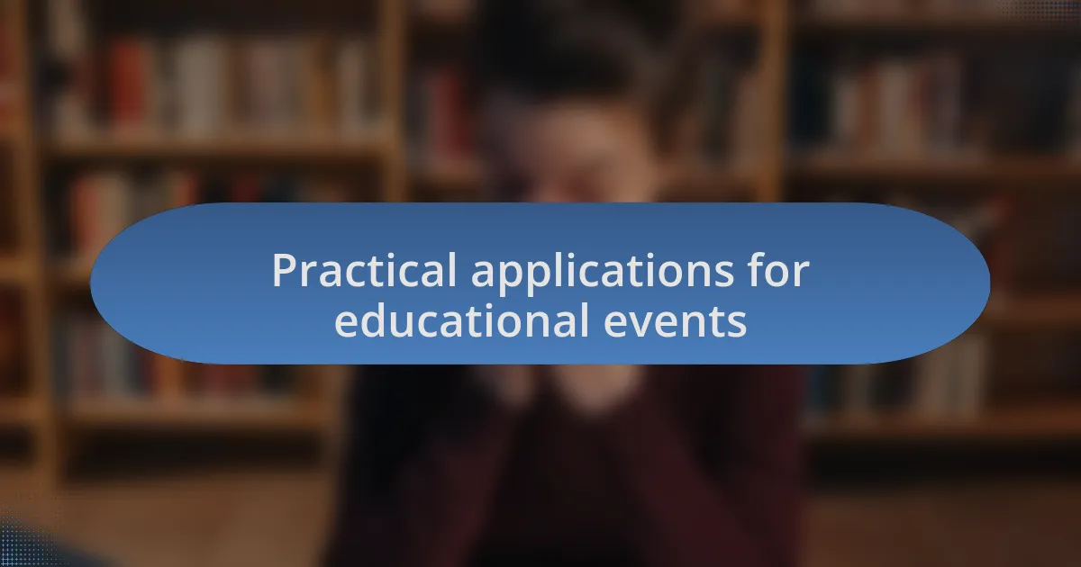 Practical applications for educational events