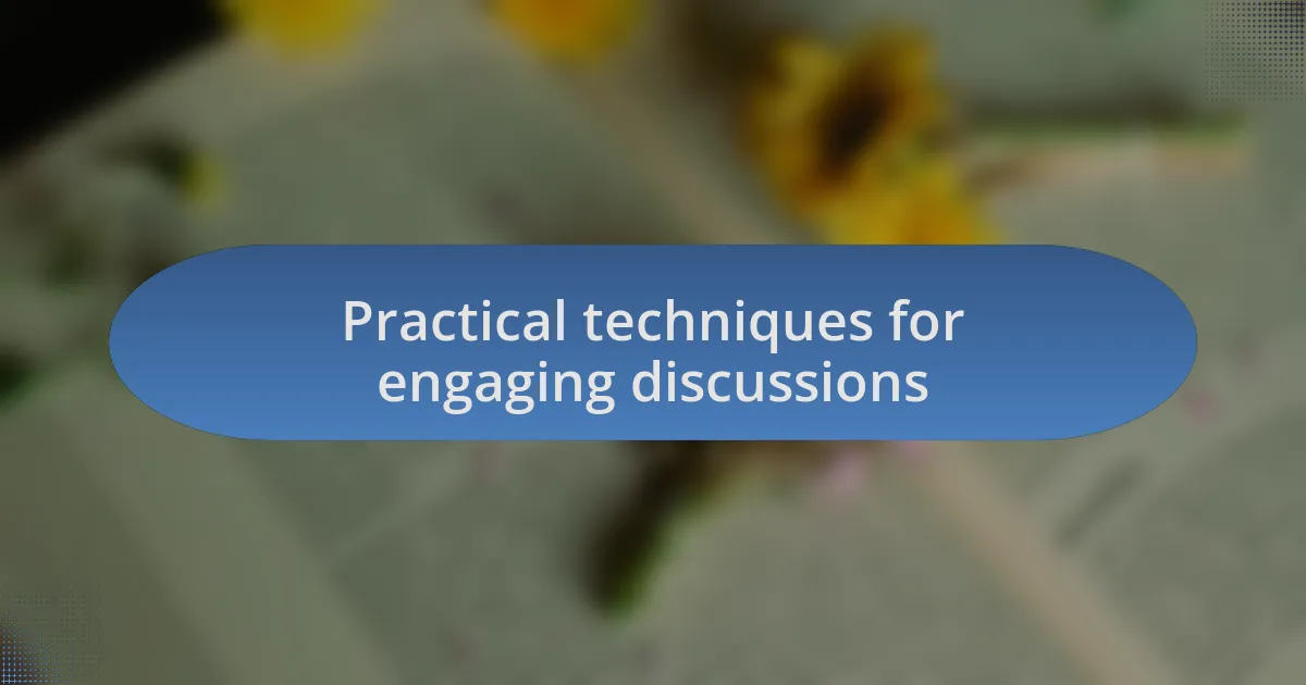 Practical techniques for engaging discussions