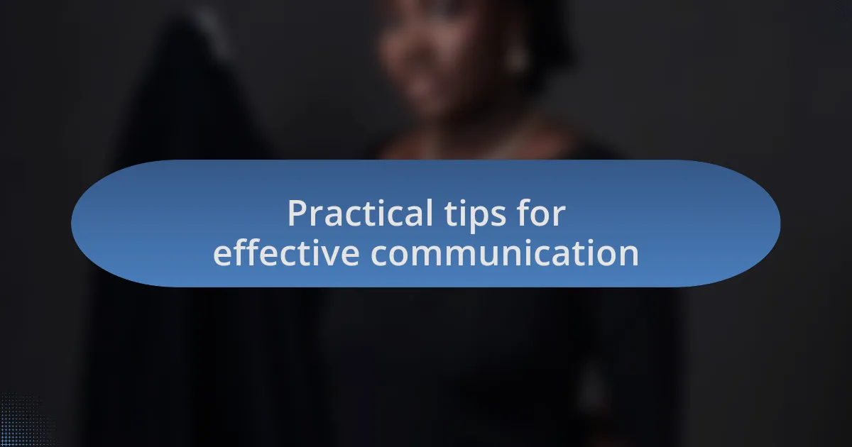 Practical tips for effective communication