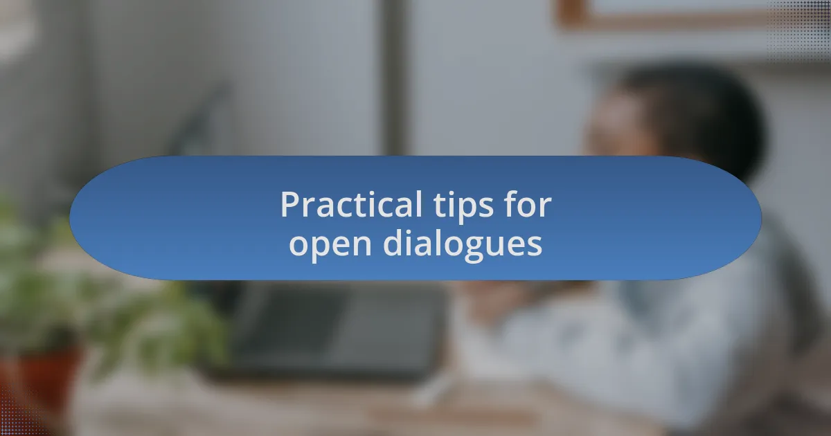 Practical tips for open dialogues