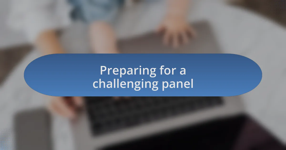 Preparing for a challenging panel