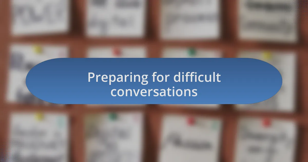 Preparing for difficult conversations