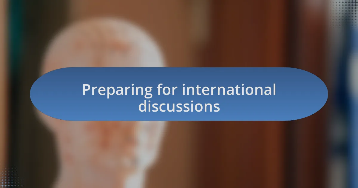 Preparing for international discussions