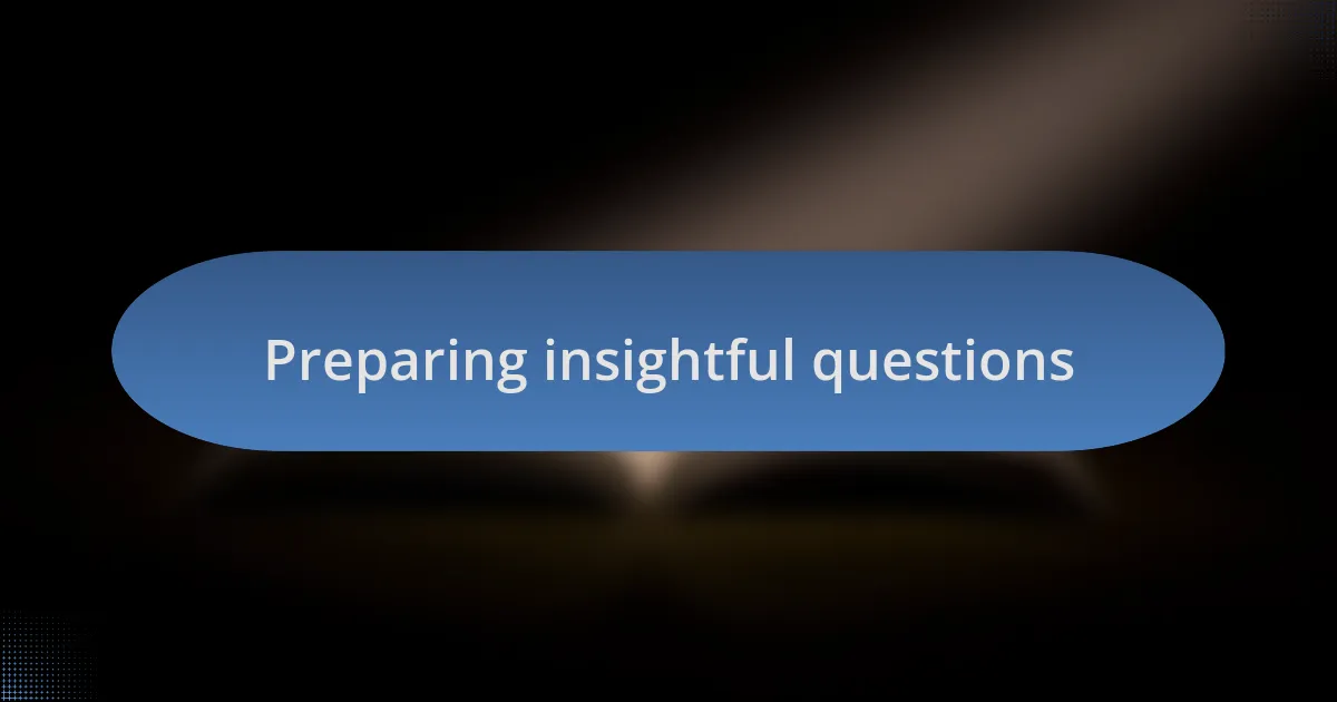Preparing insightful questions