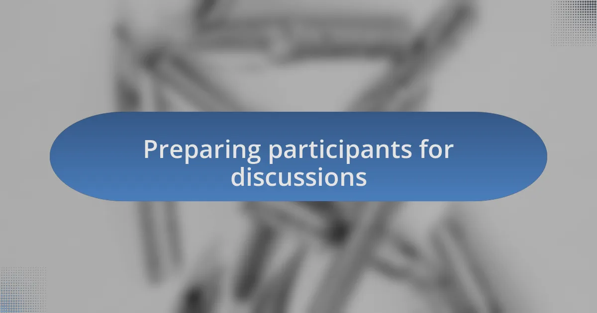 Preparing participants for discussions