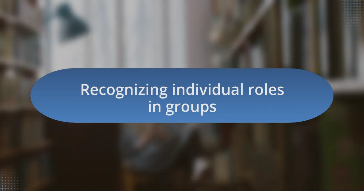 Recognizing individual roles in groups