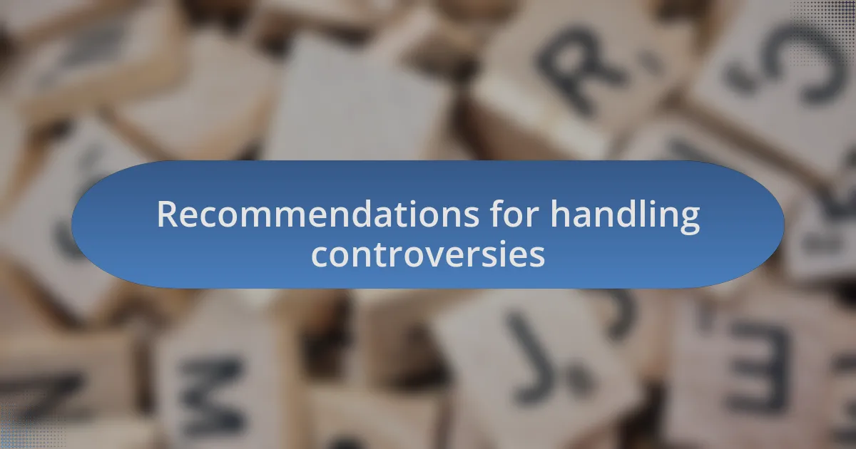 Recommendations for handling controversies