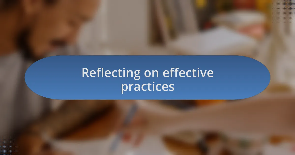 Reflecting on effective practices