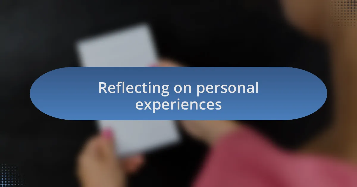 Reflecting on personal experiences