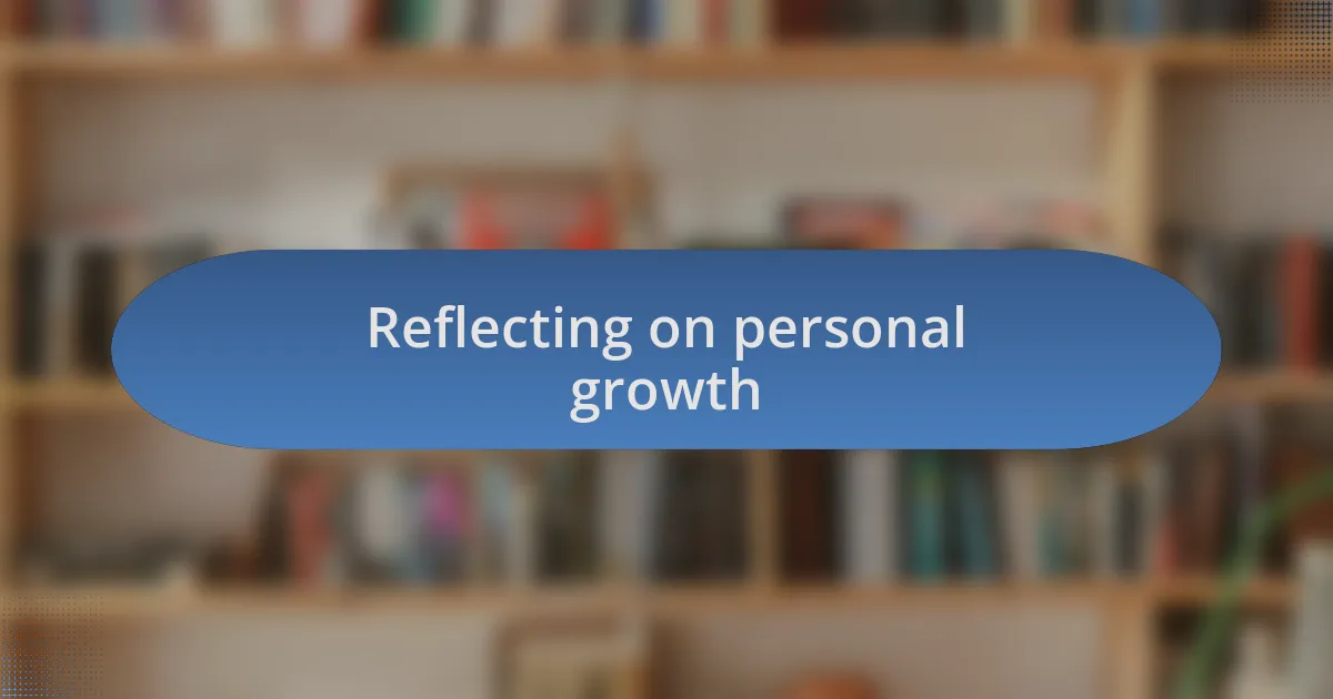 Reflecting on personal growth