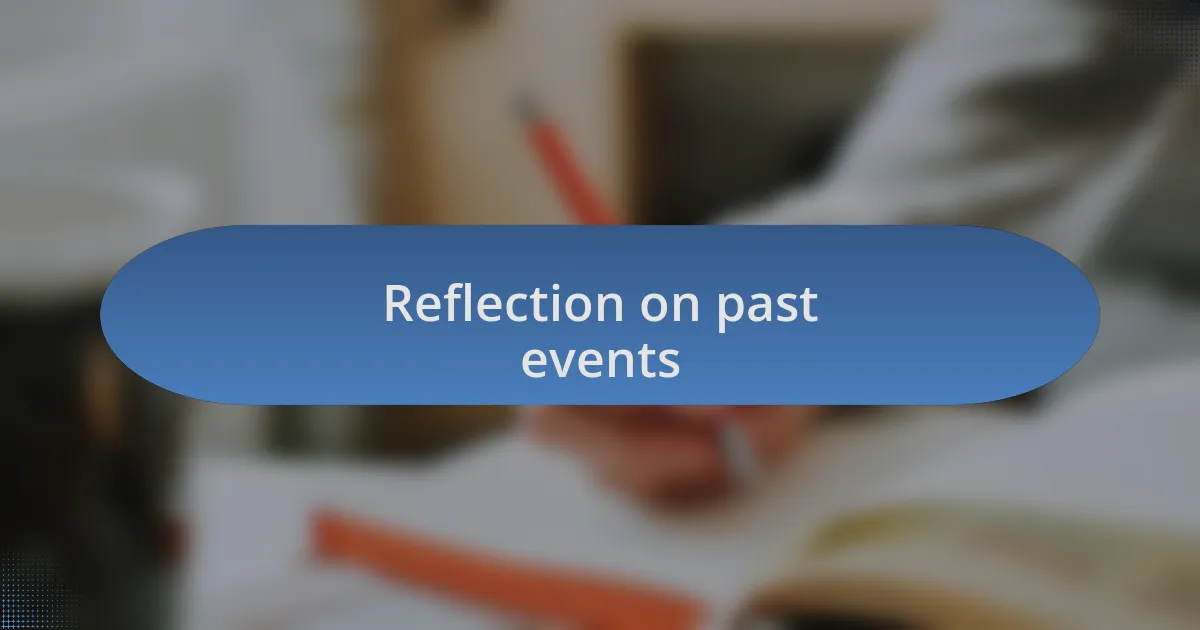 Reflection on past events