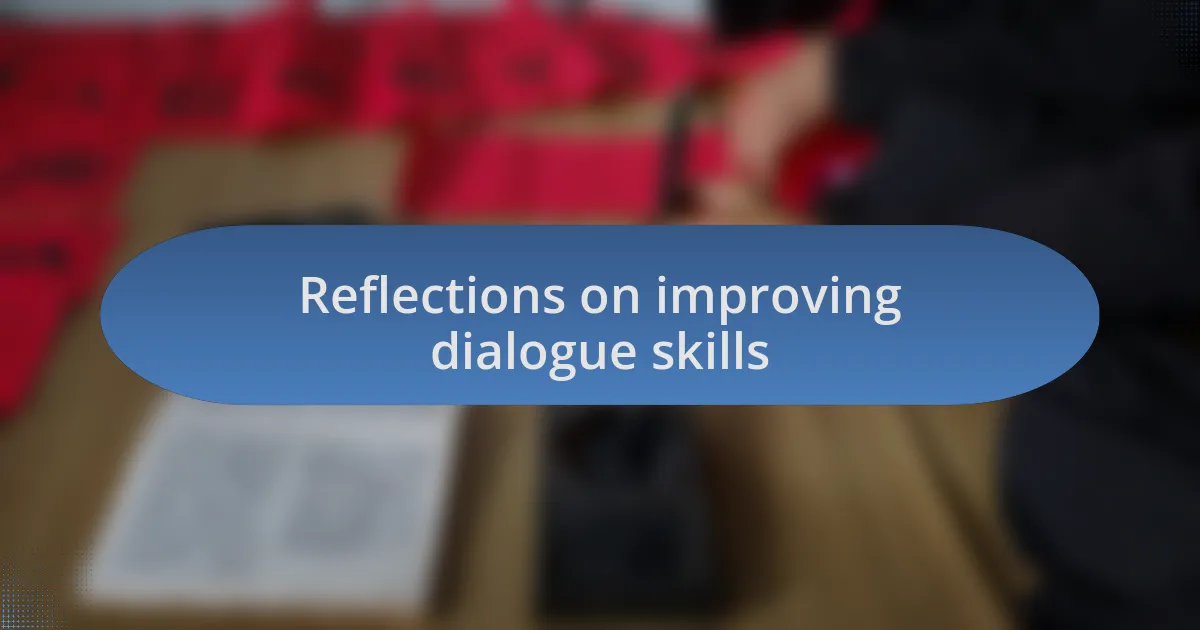 Reflections on improving dialogue skills