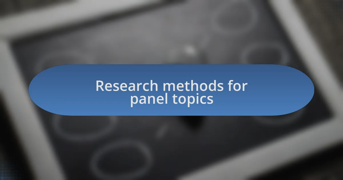 Research methods for panel topics