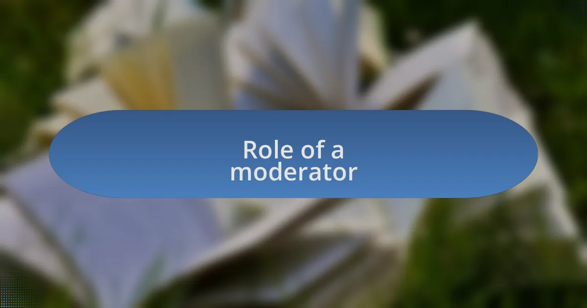 Role of a moderator
