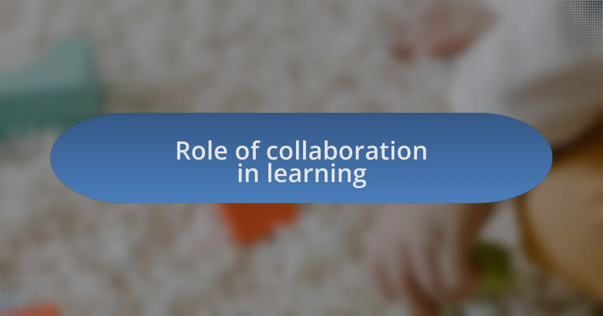 Role of collaboration in learning