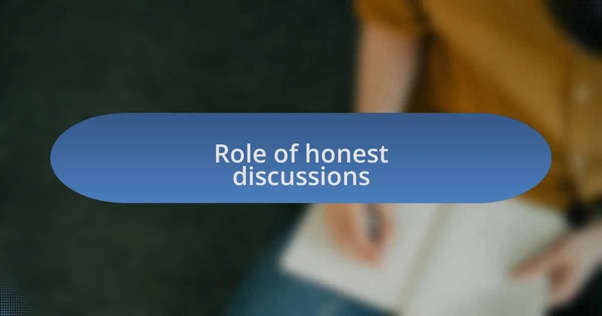 Role of honest discussions