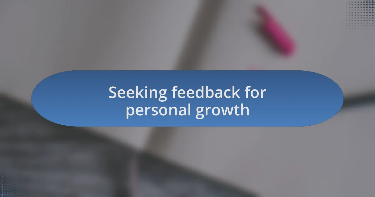 Seeking feedback for personal growth