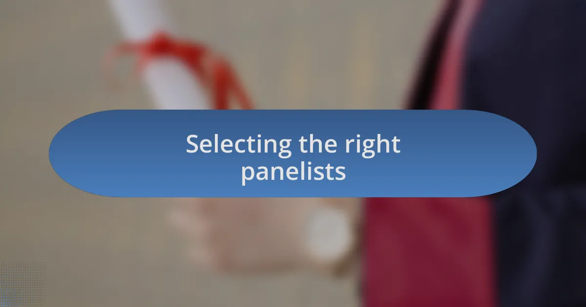 Selecting the right panelists