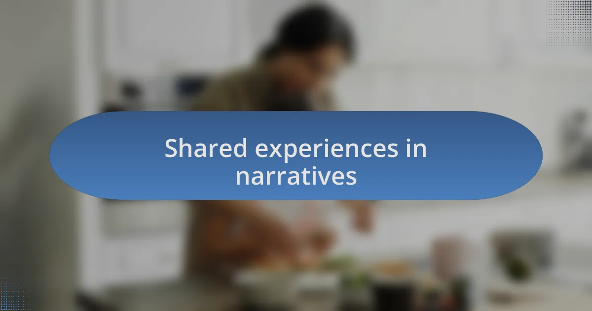Shared experiences in narratives