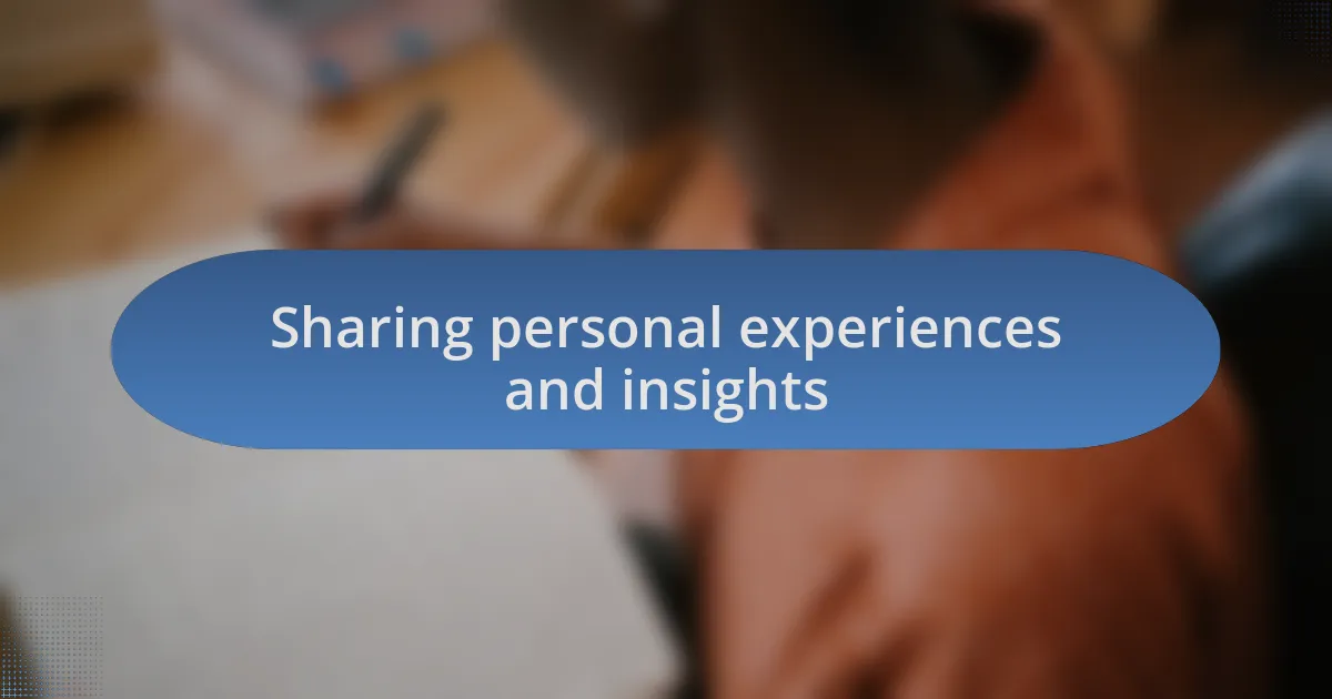 Sharing personal experiences and insights
