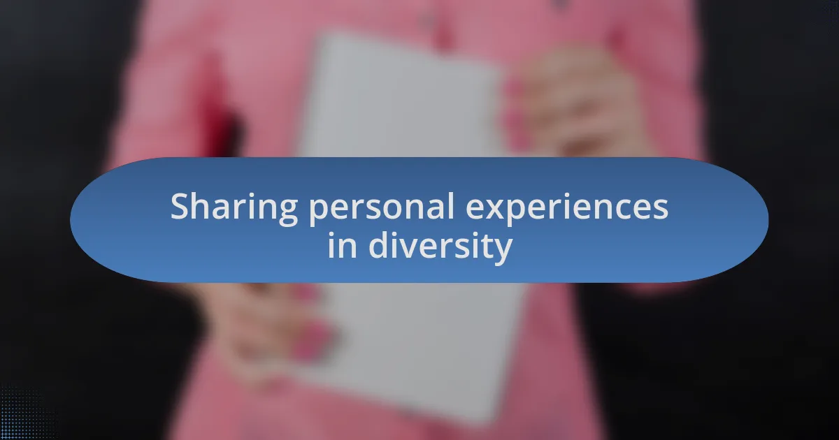 Sharing personal experiences in diversity