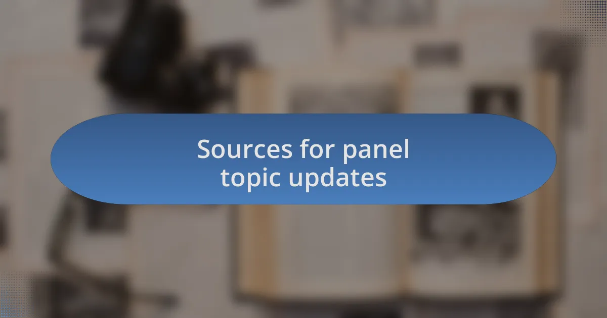 Sources for panel topic updates