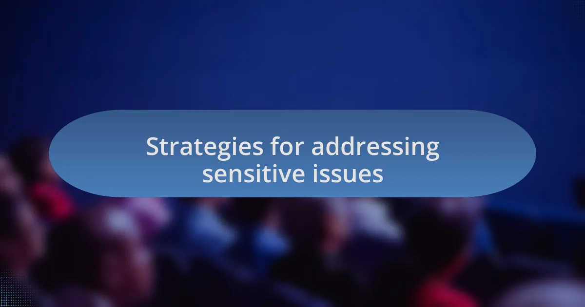 Strategies for addressing sensitive issues