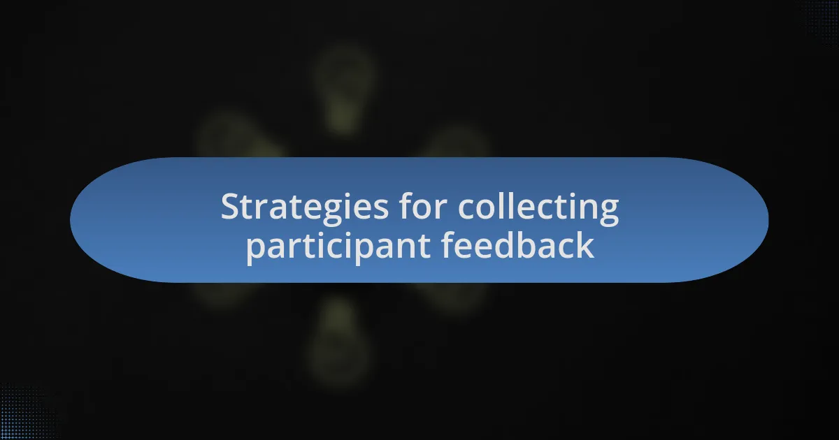 Strategies for collecting participant feedback