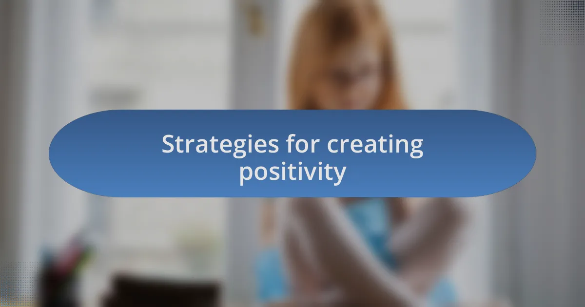 Strategies for creating positivity
