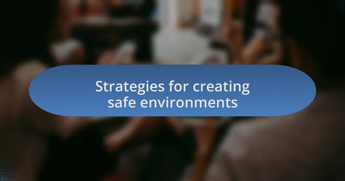 Strategies for creating safe environments