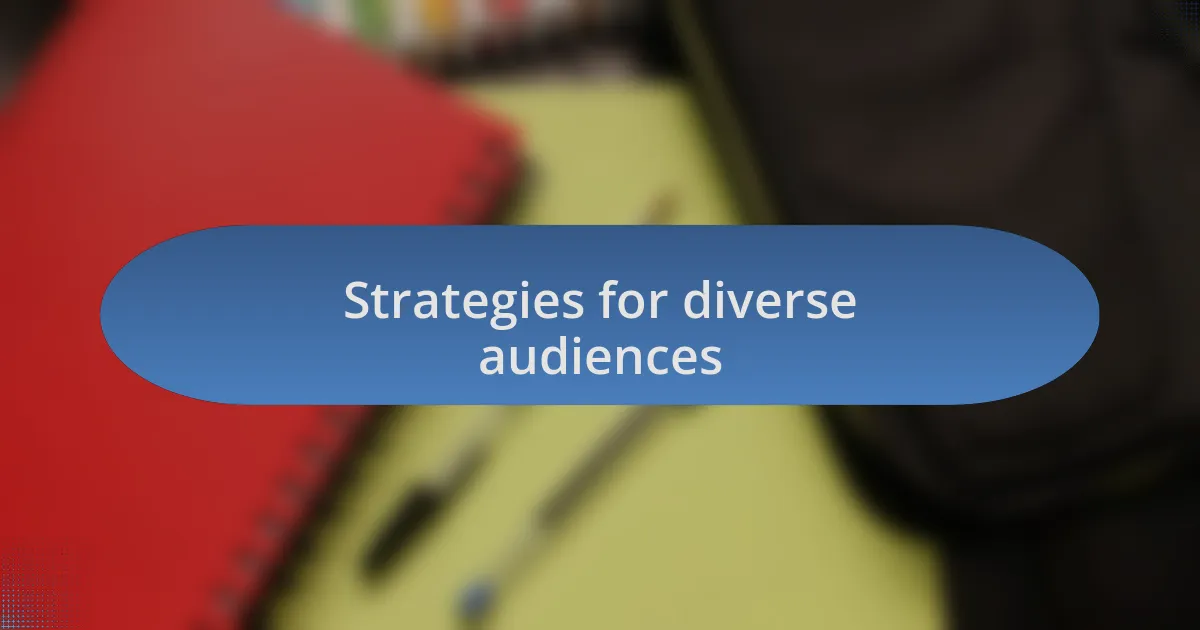 Strategies for diverse audiences