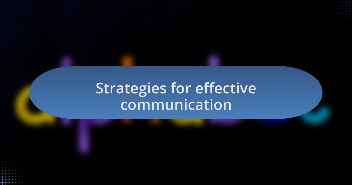 Strategies for effective communication