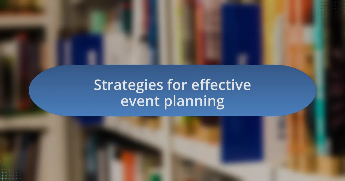 Strategies for effective event planning