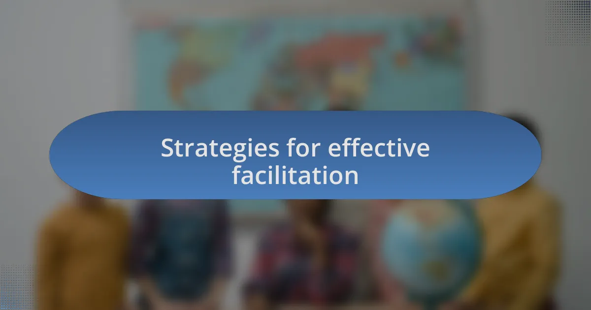 Strategies for effective facilitation