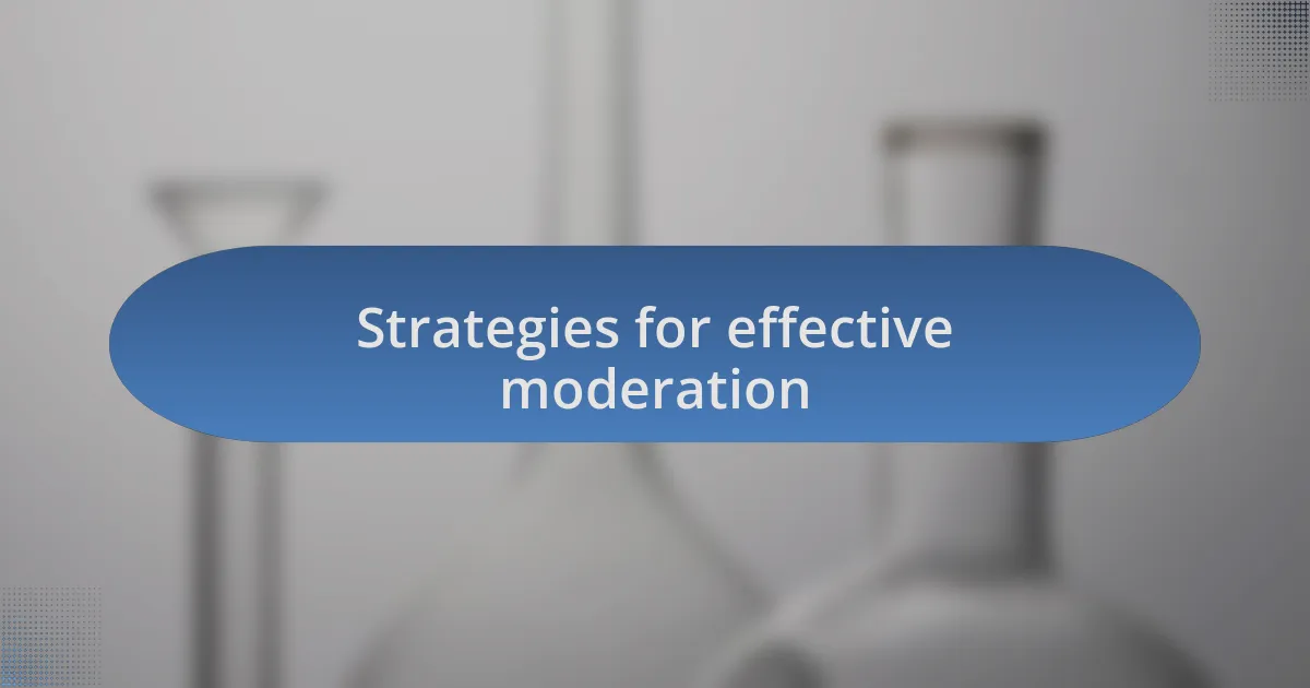 Strategies for effective moderation