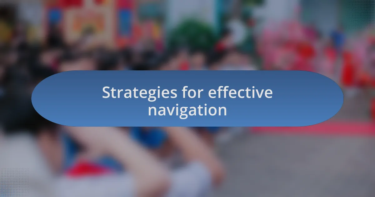 Strategies for effective navigation