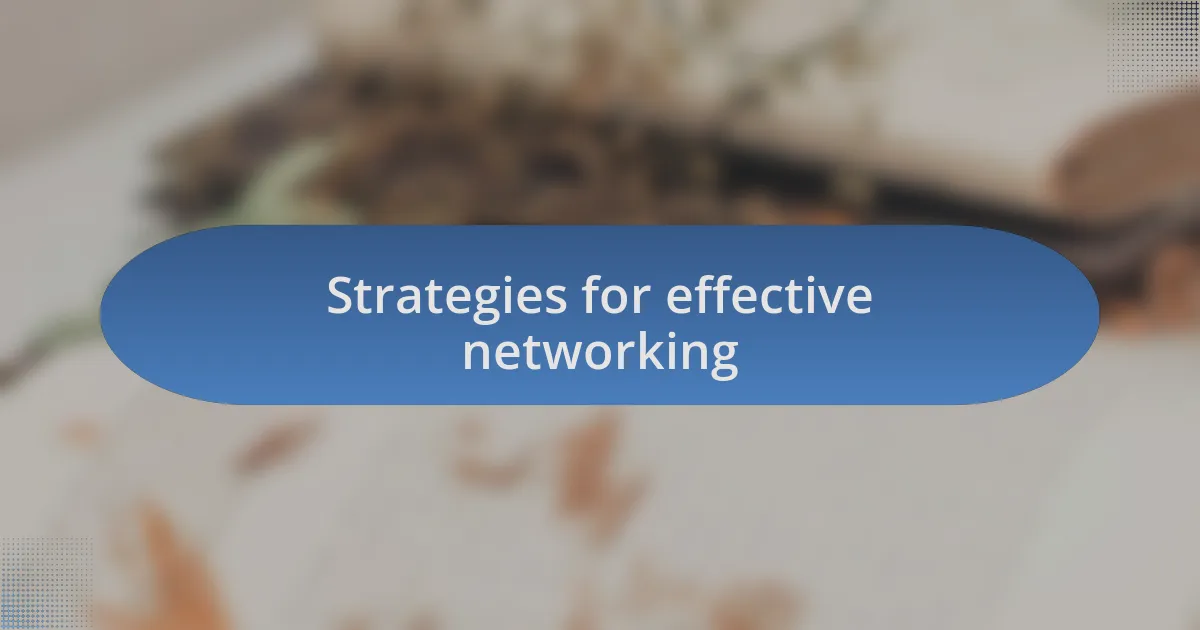 Strategies for effective networking