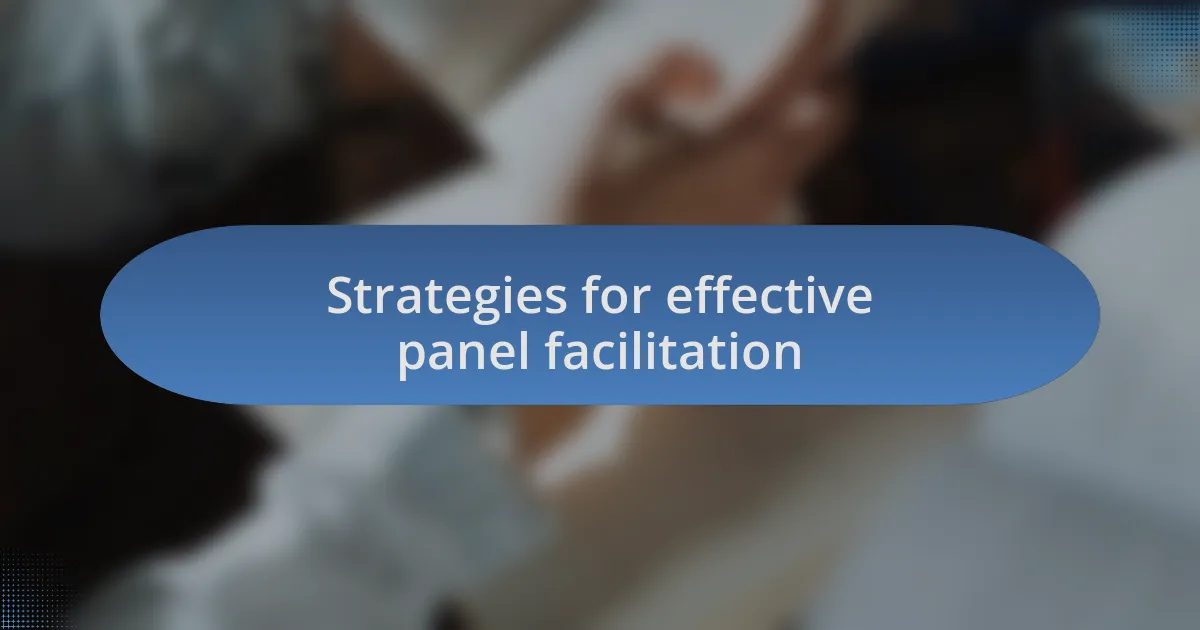 Strategies for effective panel facilitation