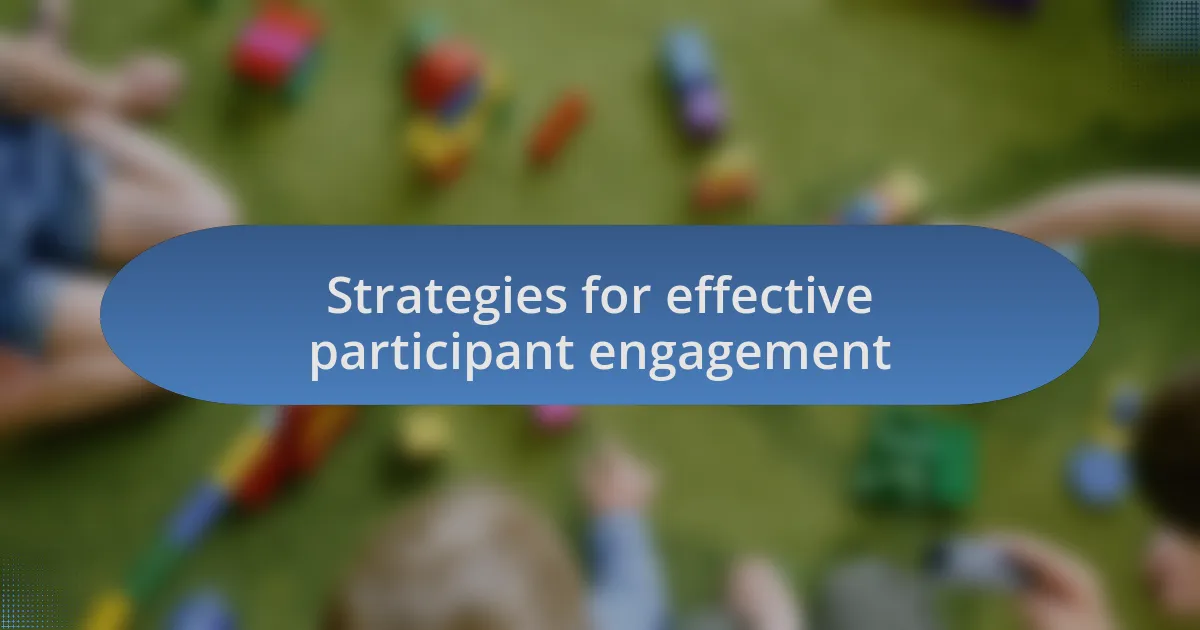 Strategies for effective participant engagement