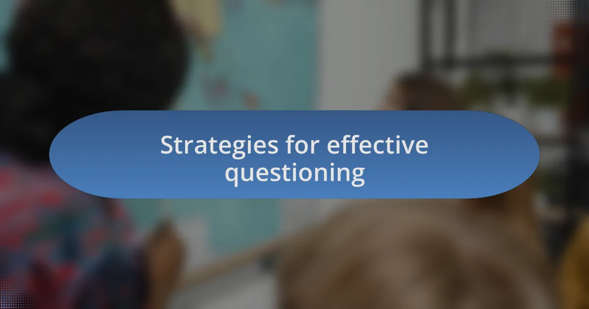 Strategies for effective questioning