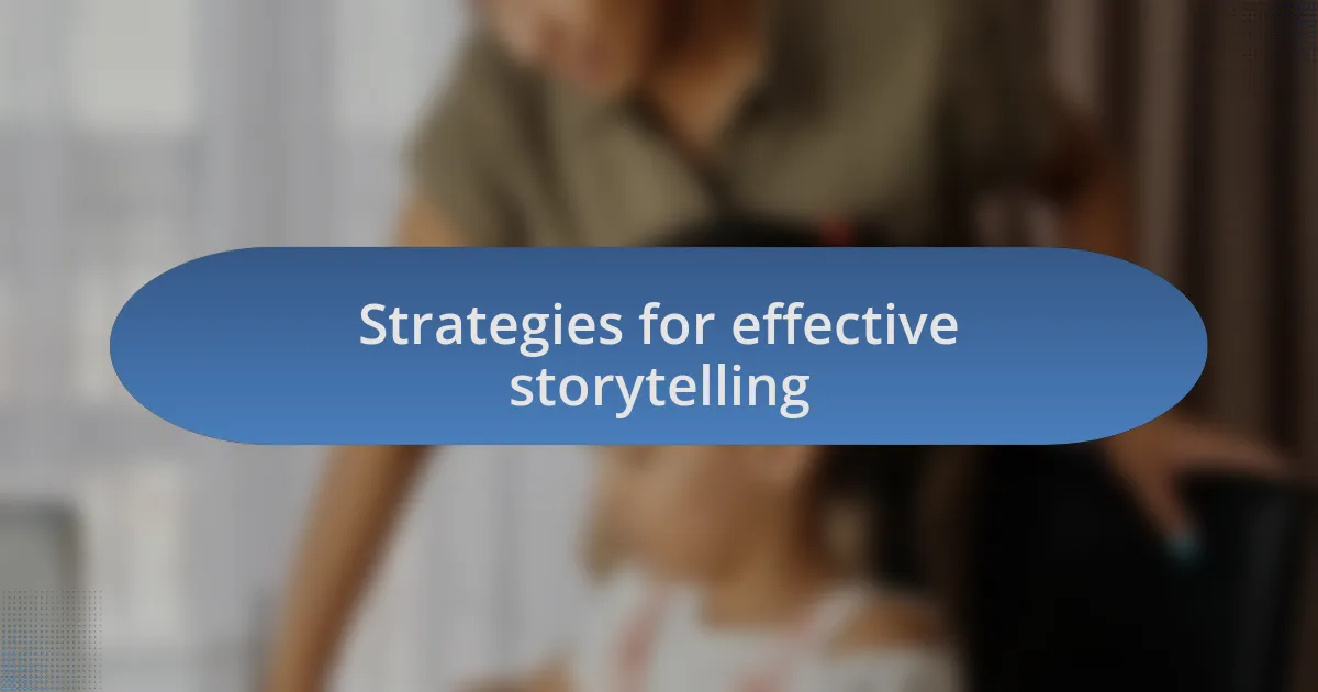 Strategies for effective storytelling