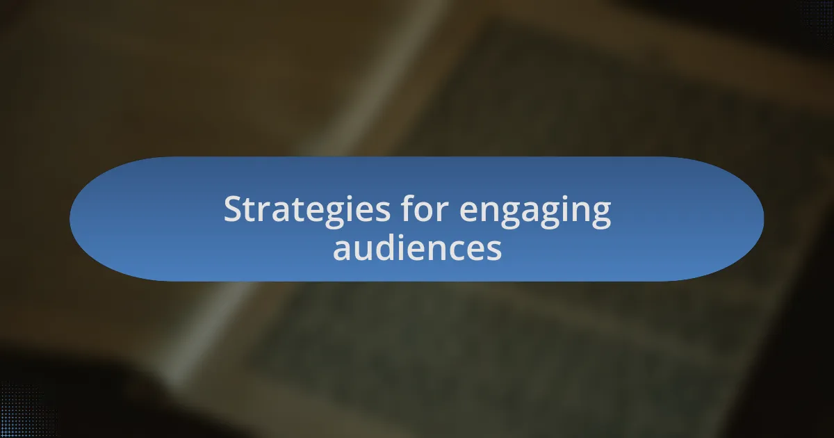 Strategies for engaging audiences
