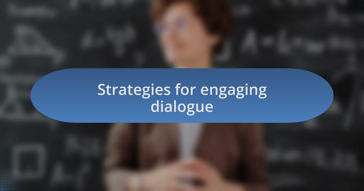 Strategies for engaging dialogue