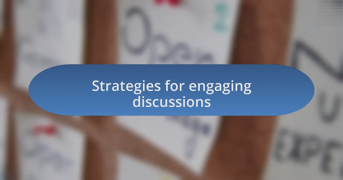 Strategies for engaging discussions