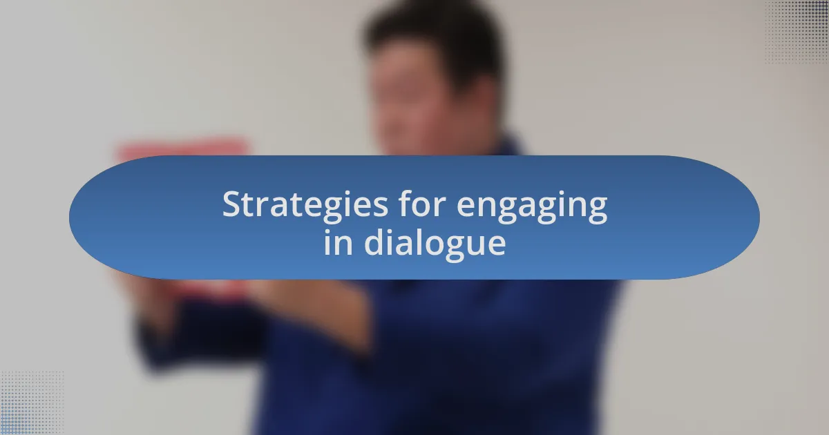 Strategies for engaging in dialogue