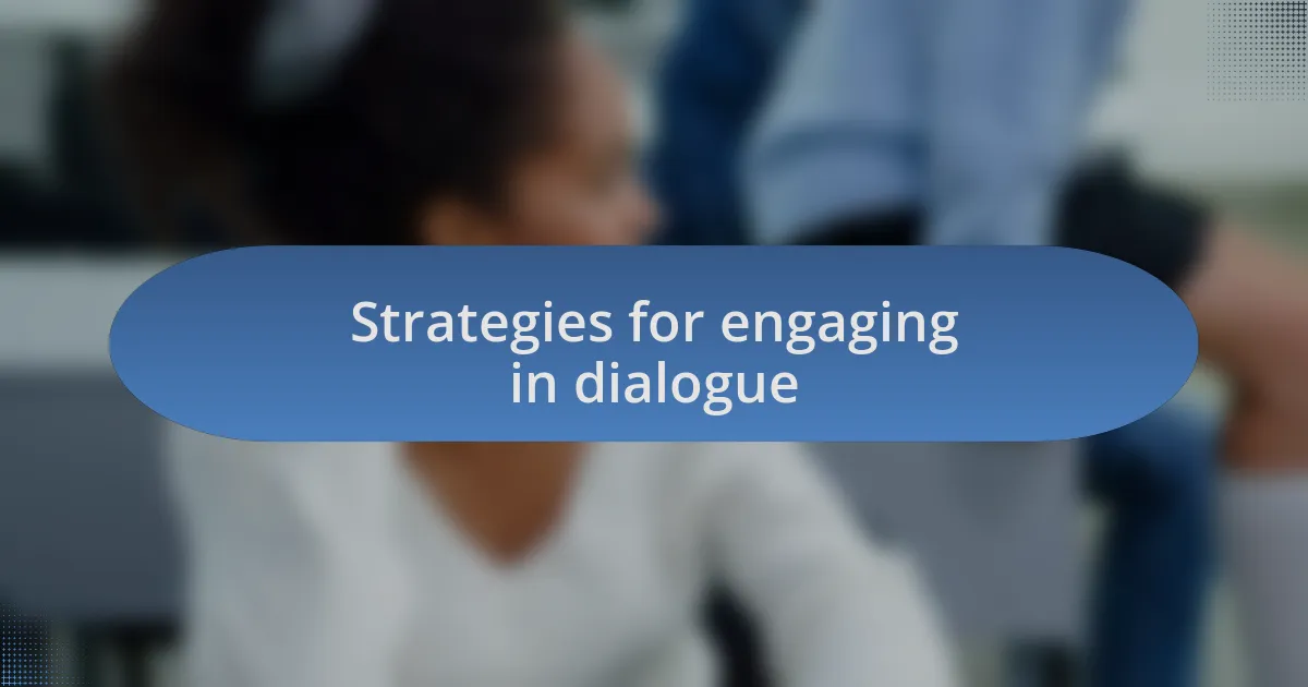 Strategies for engaging in dialogue