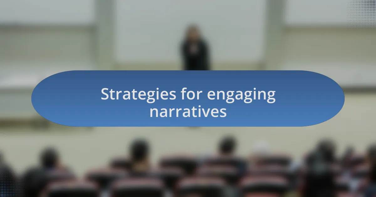 Strategies for engaging narratives