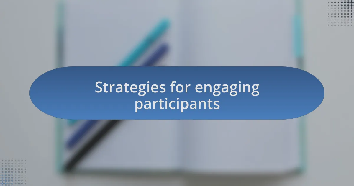 Strategies for engaging participants